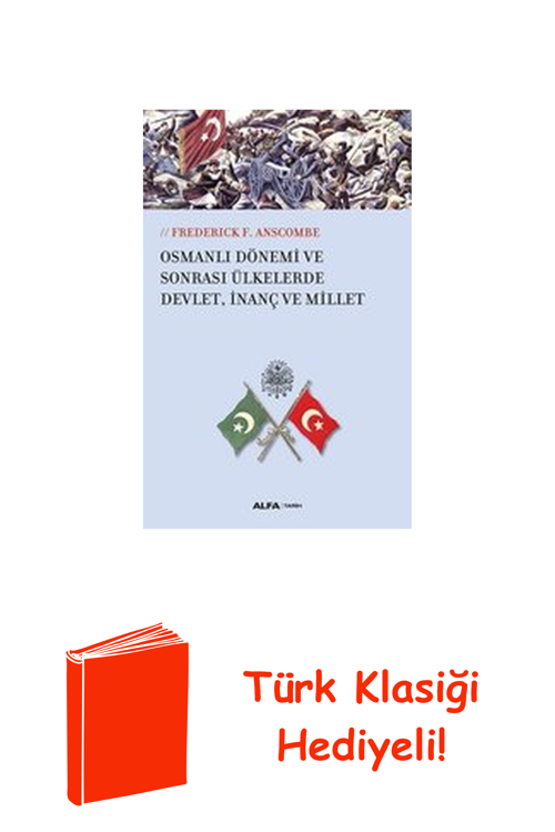 Osmanlı Dönemi Ve Sonrası Ülkesinde Devlet İnan... + Türk Klasiği Hediye