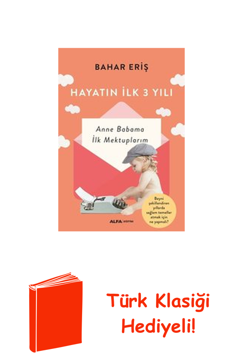 Hayatın İlk 3 Yılı - Anne Babama İlk Mektuplarım + Türk Klasiği Hediye