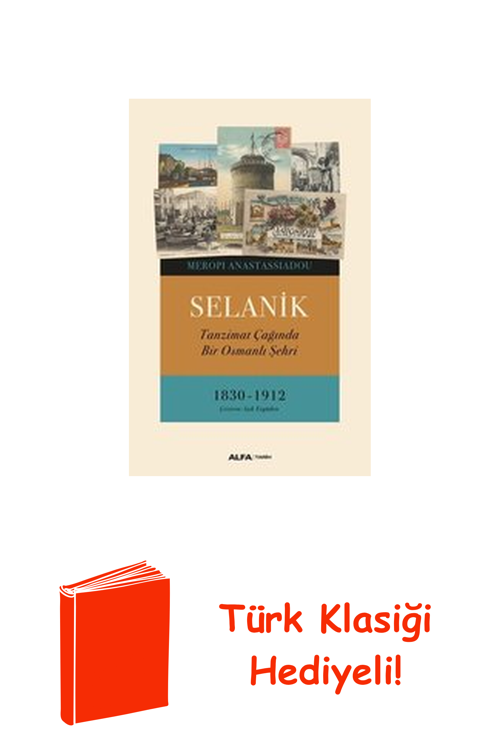 Selanik - Tanzimat Çağında Bir Osmanlı Şehri 18... + Türk Klasiği Hediye