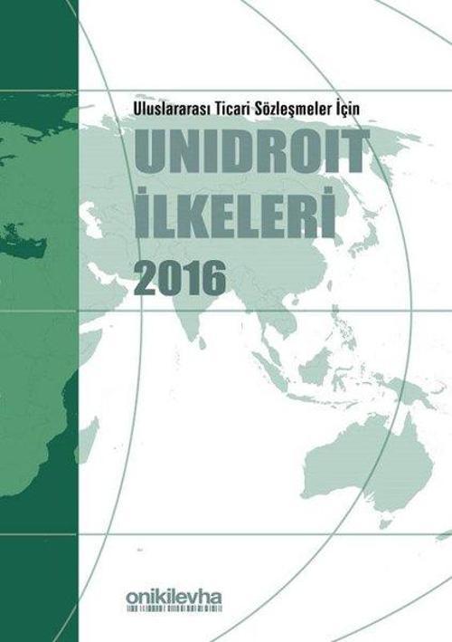 Uluslararası Ticari Sözleşmeler İçin Unidroit İlkeleri 2016