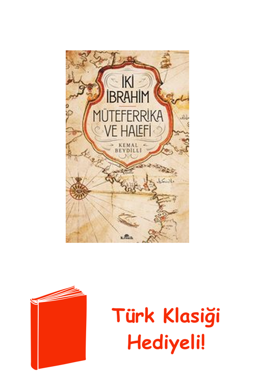 İki İbrahim Müteferrika Ve Halefi + Türk Klasiği Hediye