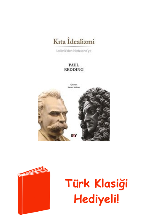 Kıta İdealizmi - Leibniz'Den Nietzsche'Ye + Türk Klasiği Hediye