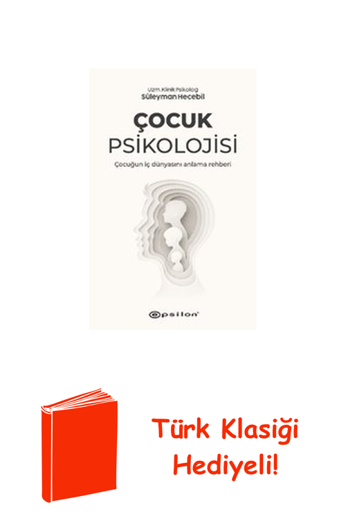Çocuk Psikolojisi - Çocuğun İç Dünyasını Anlama... + Türk Klasiği Hediye