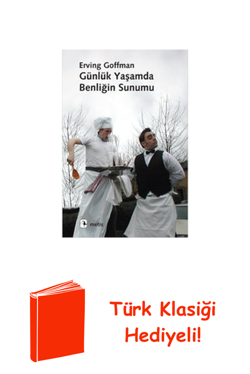 Günlük Yaşamda Benliğin Sunumu + Türk Klasiği Hediye