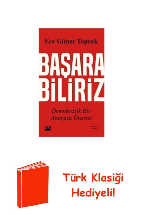 Başarabiliriz Demokratik Bir Anayasa Önerisi + Türk Klasiği Hediye