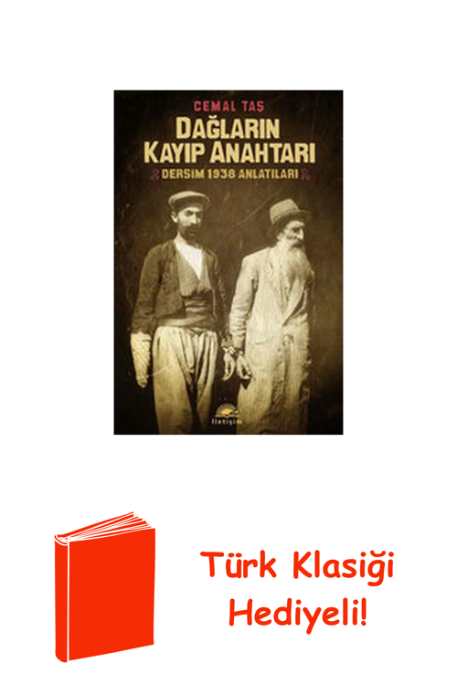 Dağların Kayıp Anahtarı - Dersim 1938 Anlatıları + Türk Klasiği Hediye