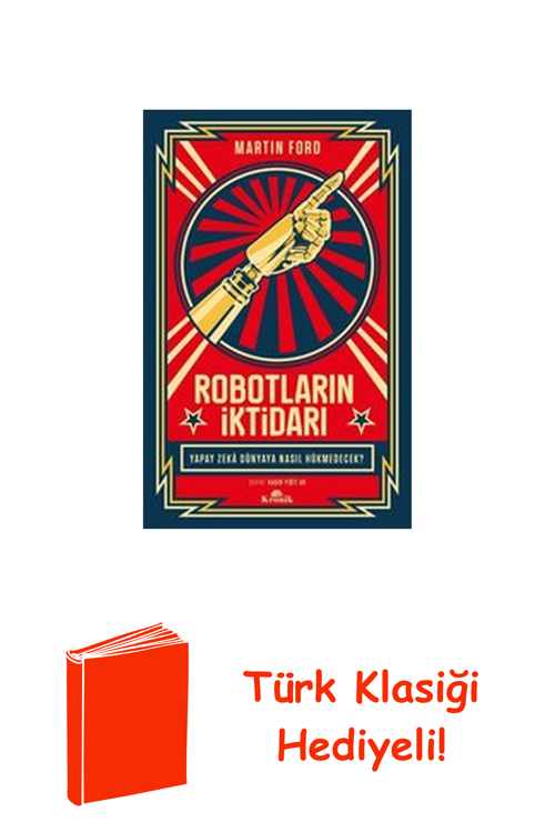 Robotların İktidarı - Yapay Zeka Dünyaya Nasıl ... + Türk Klasiği Hediye