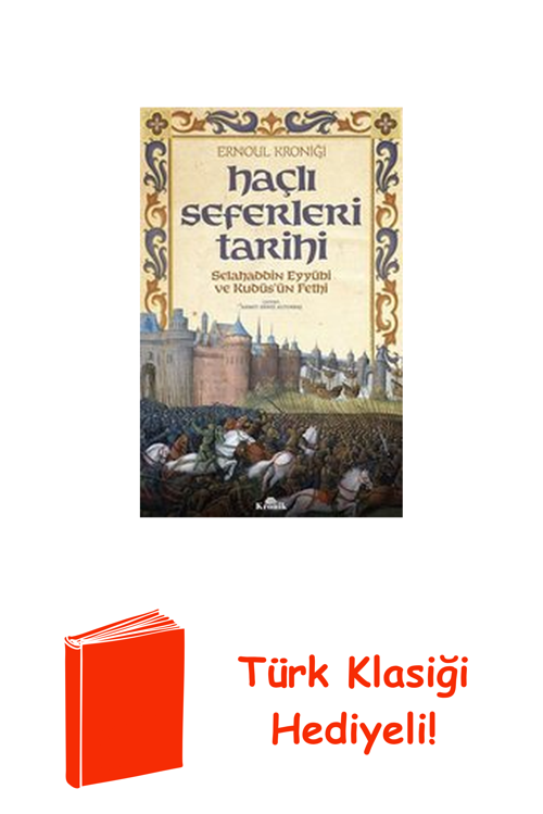Haçlı Seferleri Tarihi-Selahaddin Eyyubi Ve Kud... + Türk Klasiği Hediye