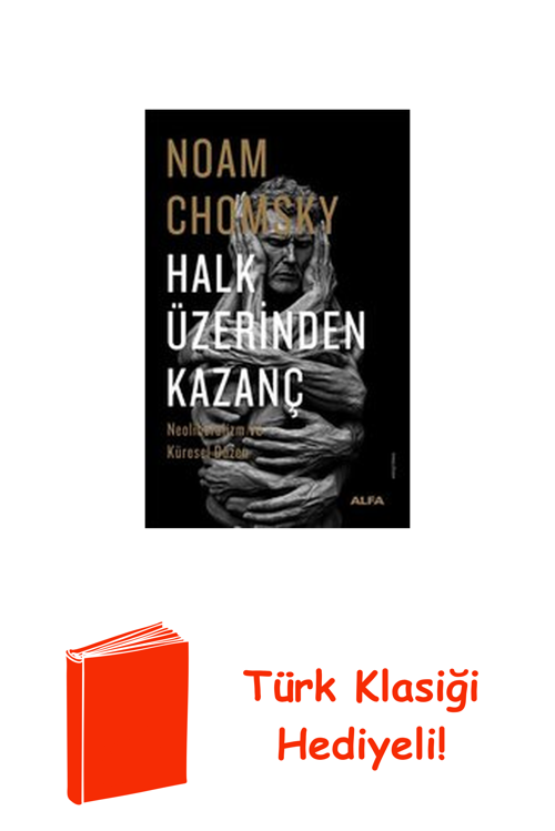 Halk Üzerinden Kazanç - Neoliberalizm Ve Kürese... + Türk Klasiği Hediye