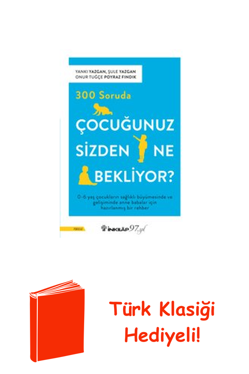 300 Soruda Çocuğunuz Sizden Ne Bekliyor? + Türk Klasiği Hediye