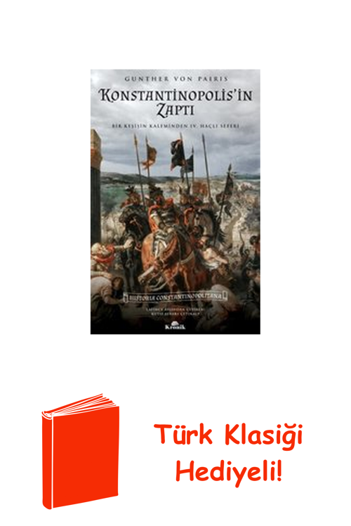 Konstantinopolis'İn Zaptı - Bir Keşişin Kalemin... + Türk Klasiği Hediye
