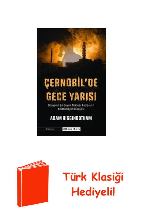 Çernobil'De Gece Yarısı: Dünyanın En Büyük Nükl... + Türk Klasiği Hediye
