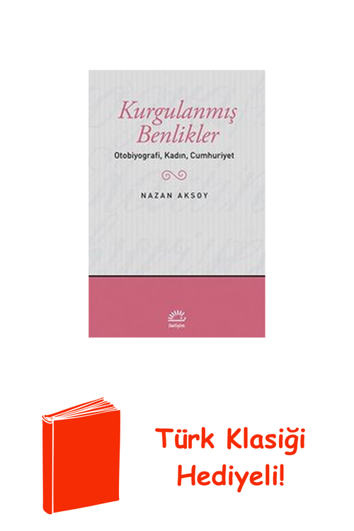 Kurgulanmış Benlikler/Otobiyografi Clz + Türk Klasiği Hediye