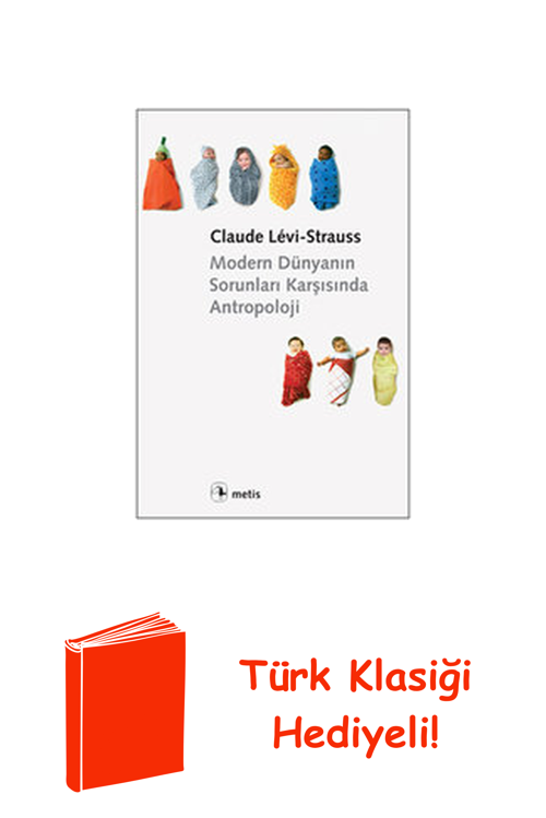 Modern Dünyanın Sorunları Karşısında Antropoloji + Türk Klasiği Hediye