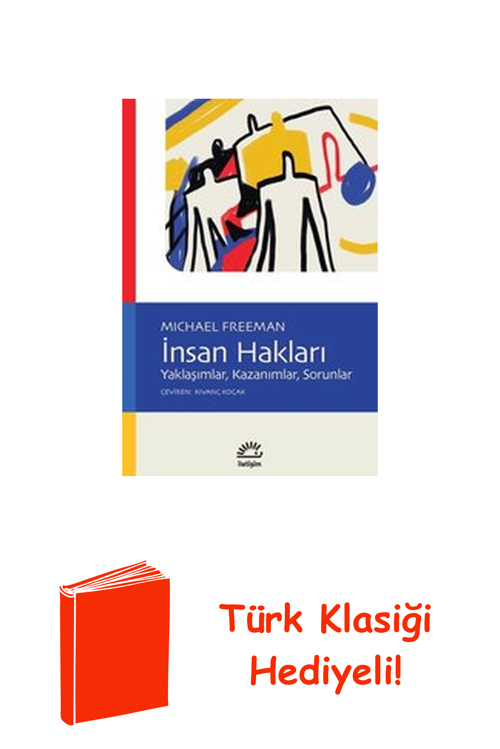 İnsan Hakları: Yaklaşımlar Kazanımlar Sorunlar + Türk Klasiği Hediye