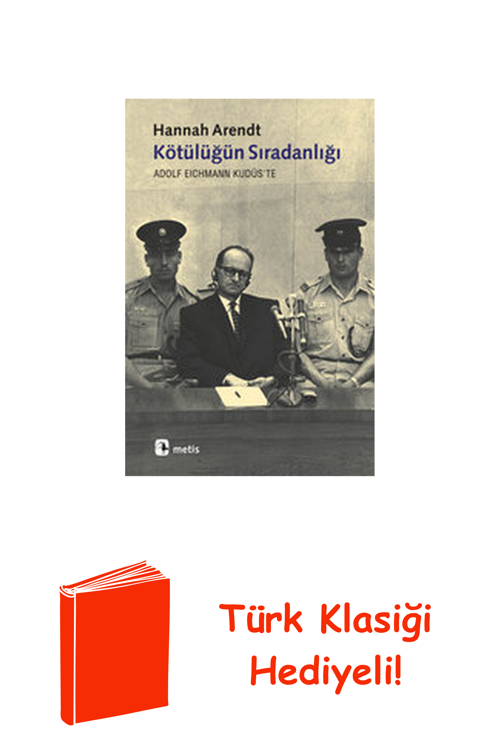 Kötülüğün Sıradanlığı + Türk Klasiği Hediye