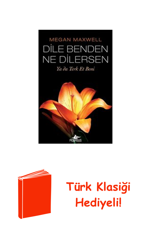 Dile Benden Ne Dilersen: Ya Da Terk Et Beni + Türk Klasiği Hediye