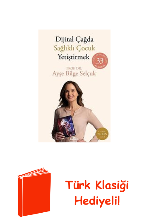 Dijital Çağda Sağlıklı Çocuk Yetiştirmek: Anne ... + Türk Klasiği Hediye