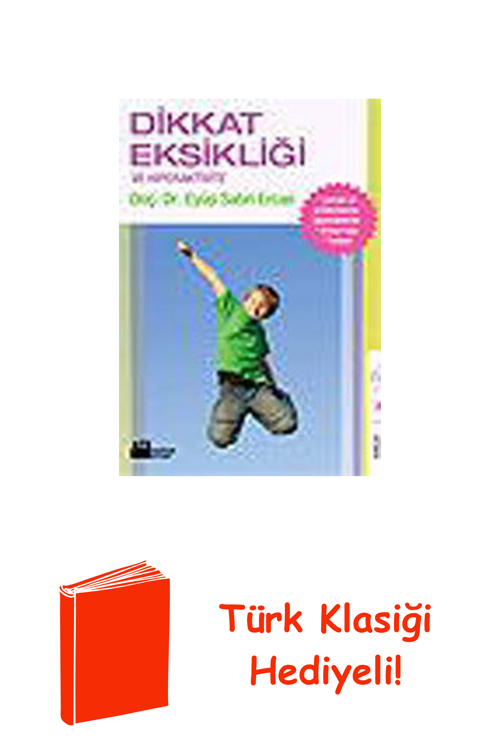 Dikkat Eksikliği Ve Hiperaktivite + Türk Klasiği Hediye