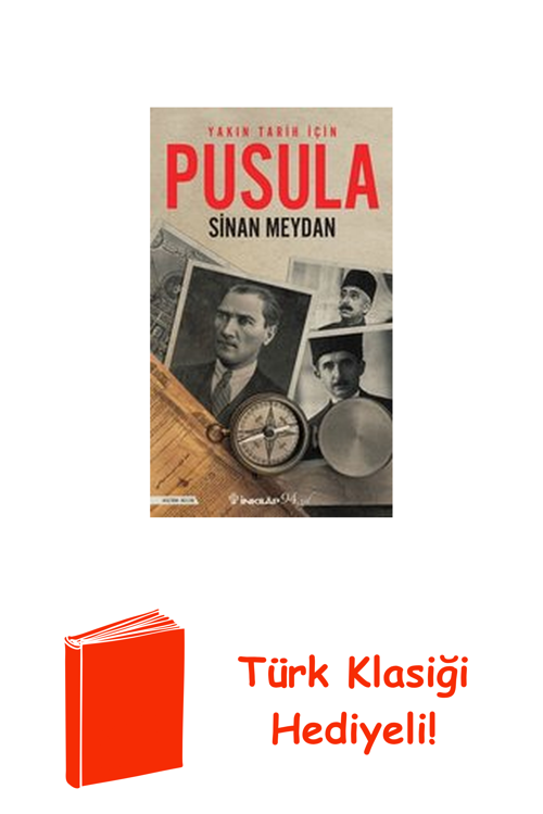Yakın Tarih İçin Pusula + Türk Klasiği Hediye