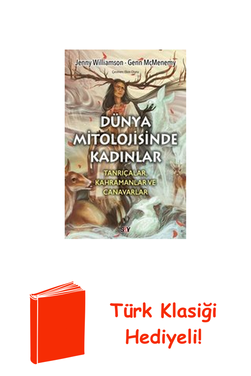 Dunya Mitolojisinde Kadınlar: Tanrıçalar Kahram... + Türk Klasiği Hediye