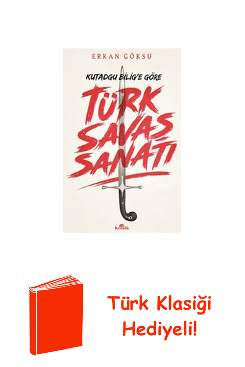 Türk Savaş Sanatı-Kutadgu Bilig'E Göre + Türk Klasiği Hediye
