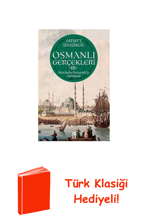 Osmanlı Gerçekleri 3 - Sorularla Osmanlı'Yı Anl... + Türk Klasiği Hediye