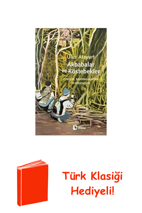 Akbabalar Ve Köstebekler - Kentlere Barınma Hak... + Türk Klasiği Hediye