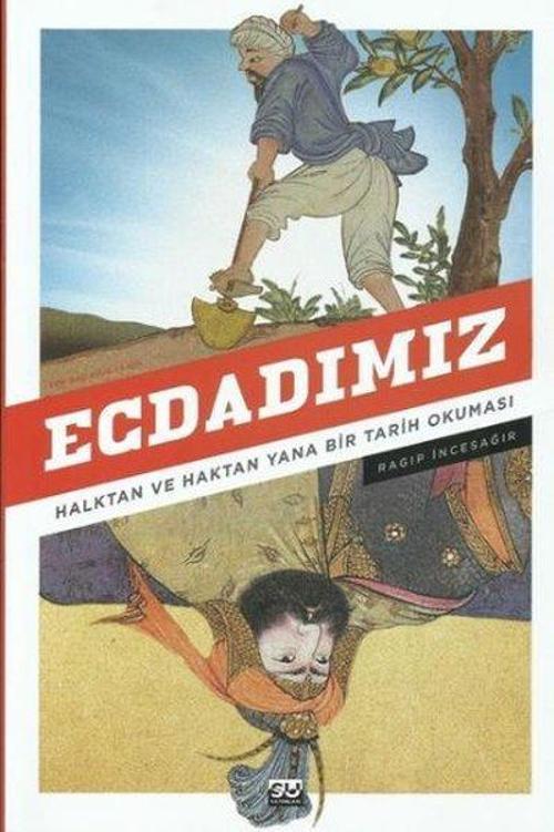 Ecdadımız - Halktann ve Haktan Yana Bir Tarih Okuması