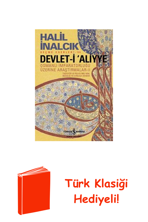 Devlet-İ Aliyye - Osmanlı İmparatorluğu Üzerine... + Türk Klasiği Hediye