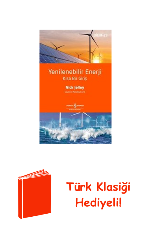 Yenilenebilir Enerji - Kısa Bir Giriş-Bilim 23 + Türk Klasiği Hediye