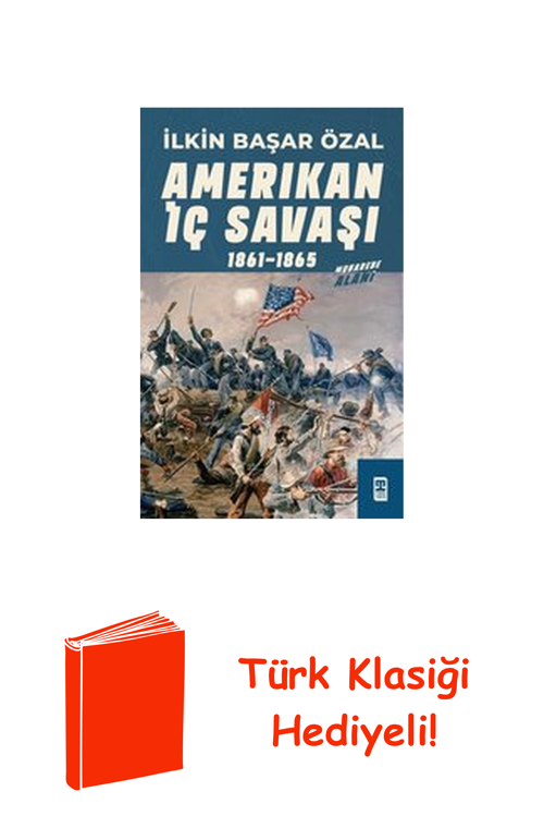 Amerikan İç Savaşı 1861-1865 + Türk Klasiği Hediye