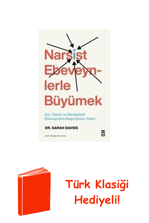 Narsist Ebeveynlerle Büyümek: Zor Toksik Ve Man... + Türk Klasiği Hediye