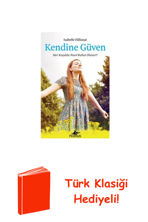 Kendine Güven: Her Koşulda Nasıl Rahat Olunur? + Türk Klasiği Hediye