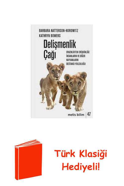 Delişmenlik Çağı: Ergenlikten Erişkinliğe İnsan... + Türk Klasiği Hediye
