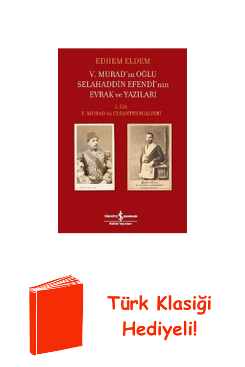 5.Murad'In Oğlu Selahaddin Efendi'Nin Evrak Ve ... + Türk Klasiği Hediye