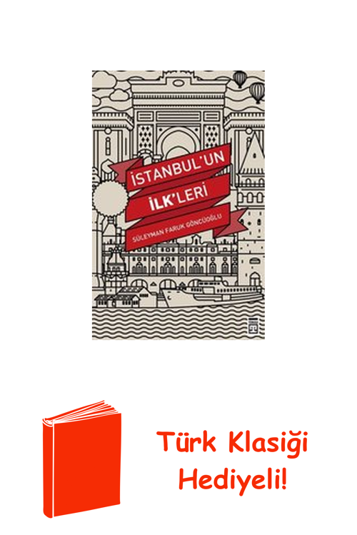 İstanbul'Un İlkleri + Türk Klasiği Hediye