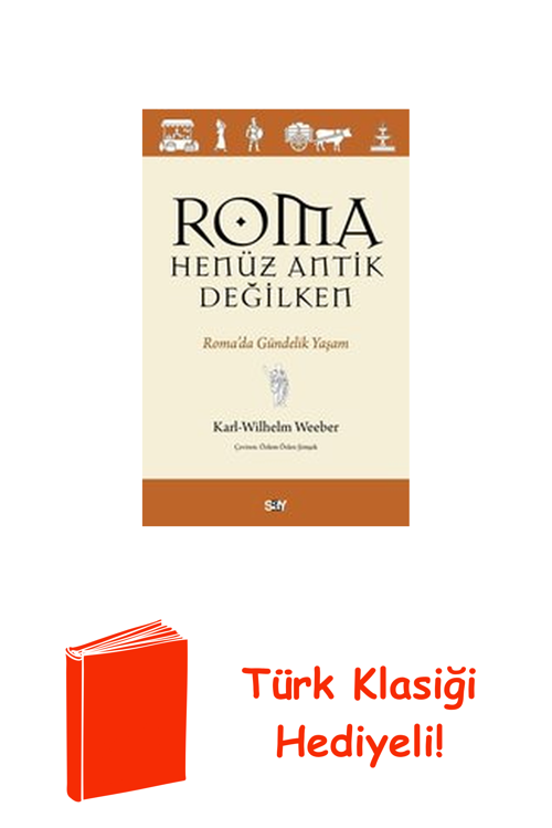 Roma Henuz Antik Değilken - Roma'Da Gundelik Yaşam + Türk Klasiği Hediye