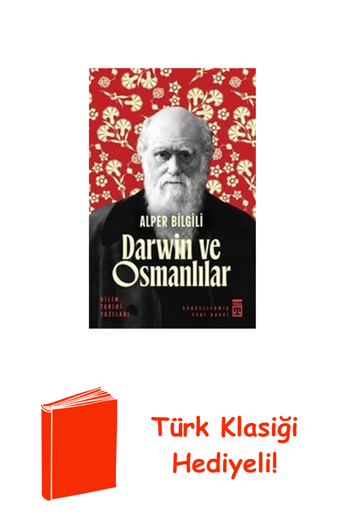 Darwin Ve Osmanlılar - Bilim Tarihi Yazıları + Türk Klasiği Hediye