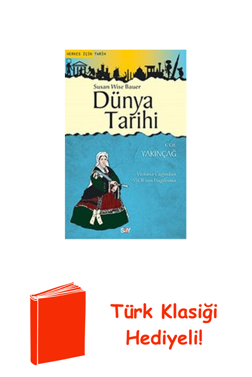 Dünya Tarihi 4. Cilt - Yakınçağ + Türk Klasiği Hediye