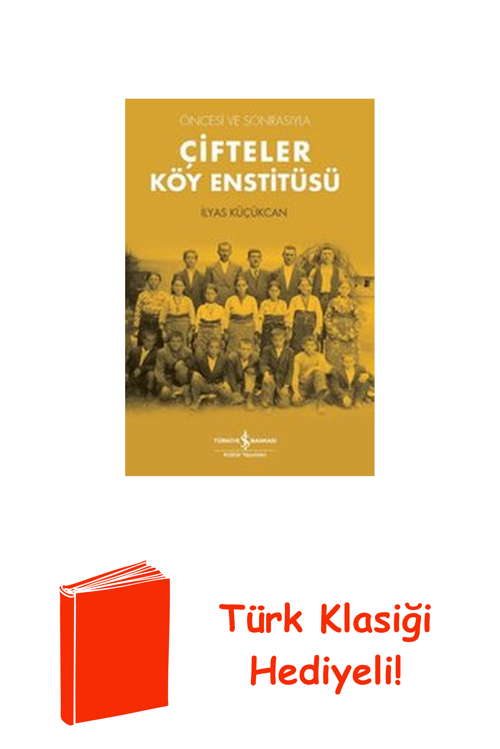 Öncesi Ve Sonrasıyla Çifteler Köy Enstitüsü + Türk Klasiği Hediye