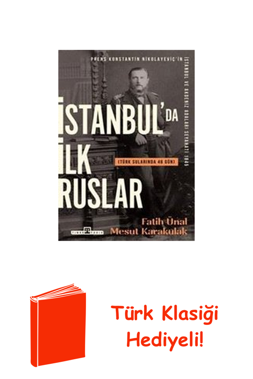 İstanbulda İlk Ruslar - Türk Sularında 46 Gün + Türk Klasiği Hediye