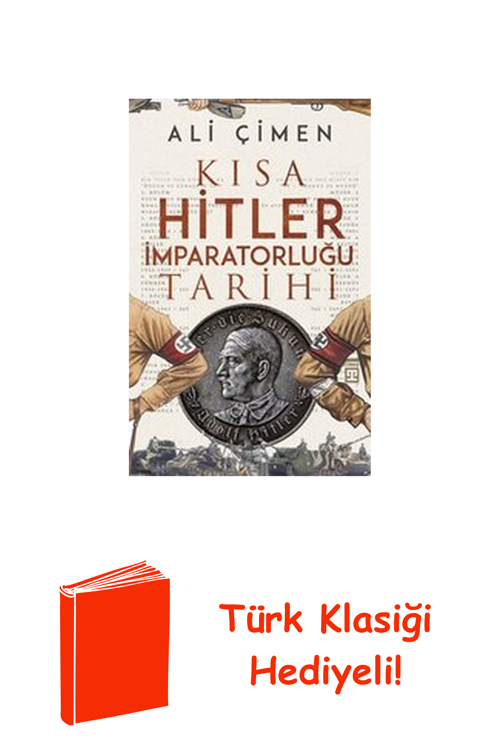 Kısa Hitler İmparatorluğu Tarihi + Türk Klasiği Hediye