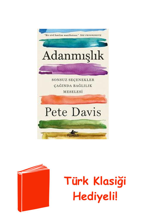 Adanmışlık - Sonsuz Seçenekler Çağında Bağlılık... + Türk Klasiği Hediye