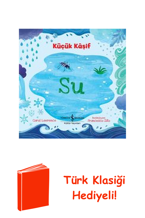 Küçük Kaşif-Su + Türk Klasiği Hediye