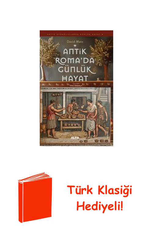 Antik Roma'Da Günlük Hayat - Antik Uygarlıklard... + Türk Klasiği Hediye