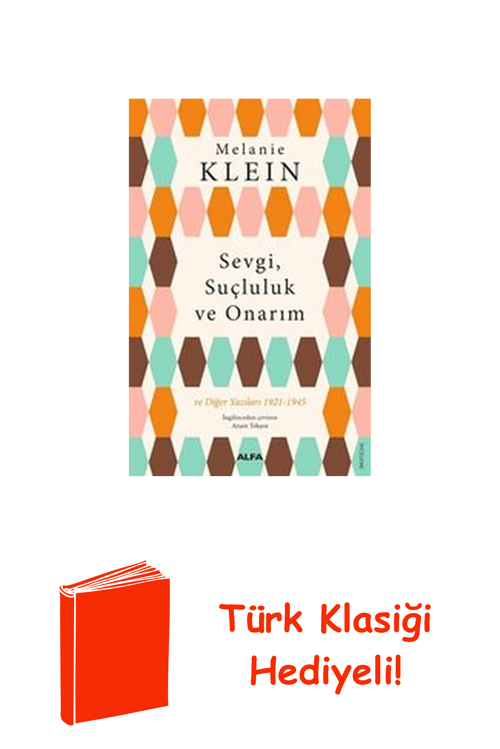 Sevgi Suçluluk Ve Onarım Ve Diğer Yazıları 1921... + Türk Klasiği Hediye