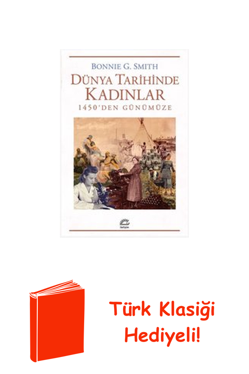 Dünya Tarihinde Kadınlar - 1450'Den Günümüze + Türk Klasiği Hediye