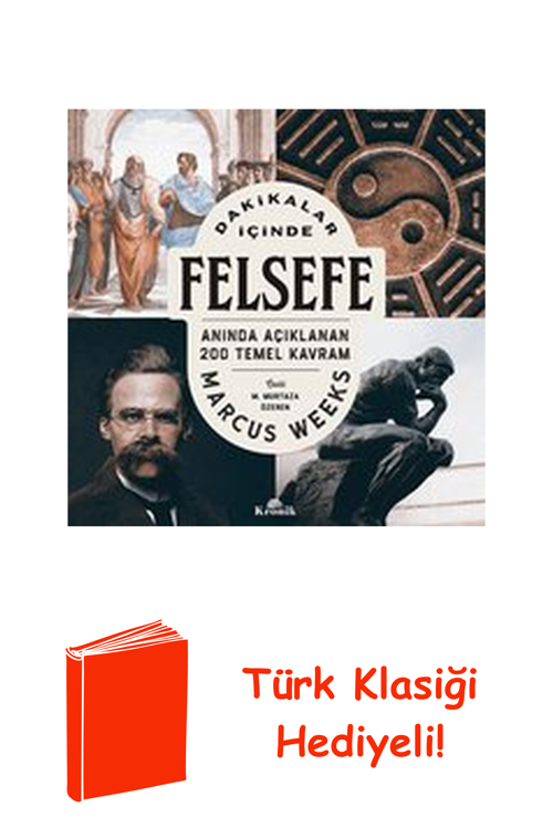 Dakikalar İçinde Felsefe - Anında Açıklanan 200... + Türk Klasiği Hediye