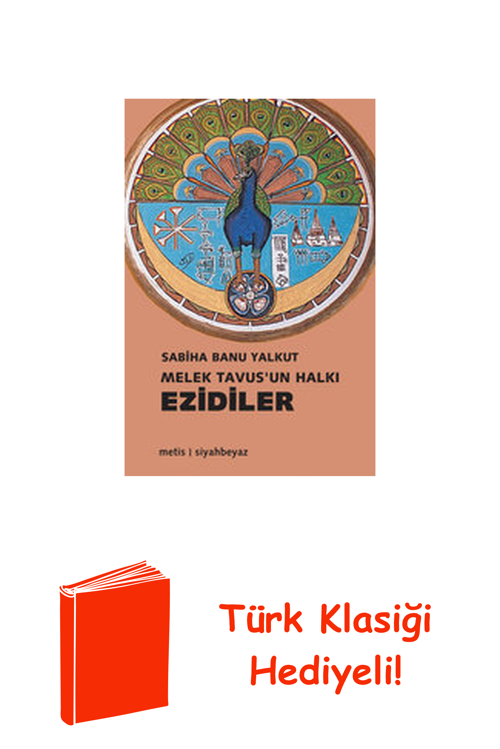 Melek Tavusun Halkı Ezidiler + Türk Klasiği Hediye